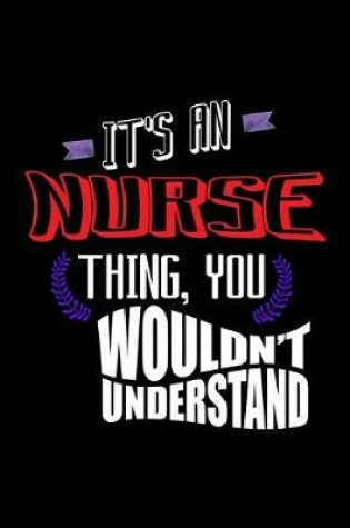 Cover of It's an nurse thing, you wouldn't understand