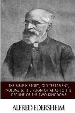 Cover of The Bible History, Old Testament, Volume 6