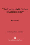 Book cover for The Humanistic Value of Archaeology