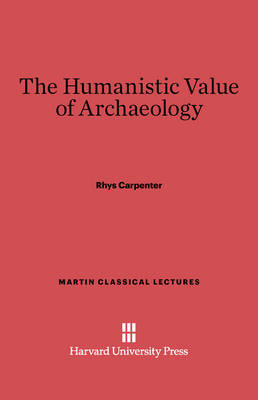 Cover of The Humanistic Value of Archaeology