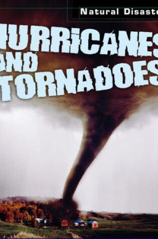Cover of Natural Disasters: Hurricanes and Tornadoes