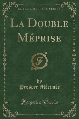 Book cover for La Double Méprise (Classic Reprint)