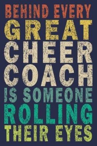 Cover of Behind Every Great Cheer Coach Is Someone Rolling Their Eyes