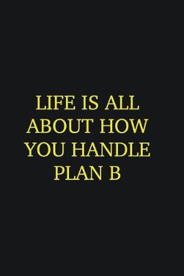 Book cover for Life is all about how you handle plan B