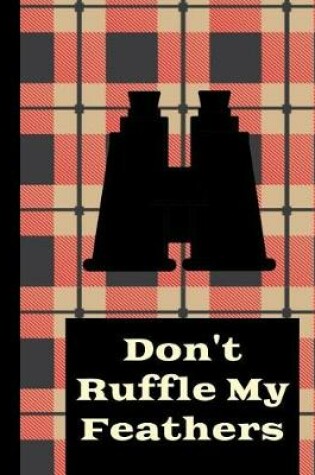 Cover of Don't Ruffle My Feathers