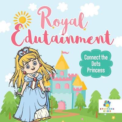 Book cover for Royal Edutainment Connect the Dots Princess