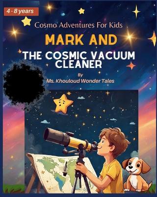 Book cover for Mark and the Cosmic Vacuum Cleaner