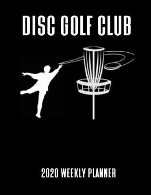 Book cover for Disc Golf Club 2020 Weekly Planner