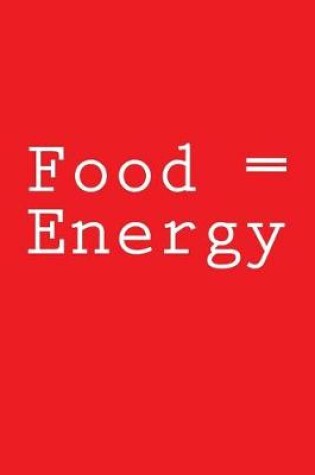 Cover of Food = Energy