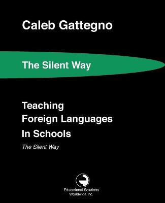 Book cover for Teaching Foreign Languages in Schools The Silent Way