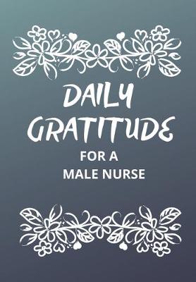 Book cover for Daily Gratitude for a Male Nurse