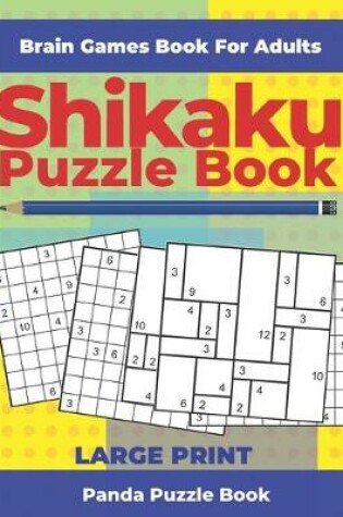 Cover of Brain Games Book For Adults - Shikaku Puzzle Book - Large Print