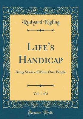 Book cover for Life's Handicap, Vol. 1 of 2: Being Stories of Mine Own People (Classic Reprint)