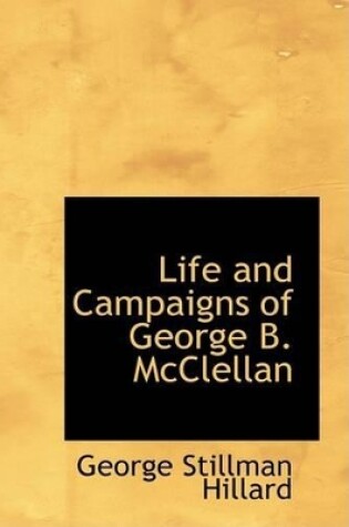 Cover of Life and Campaigns of George B. McClellan