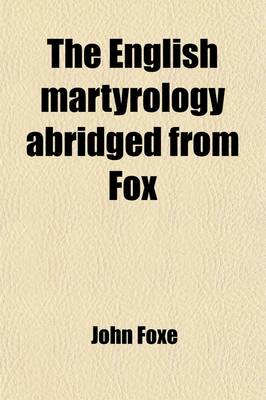 Book cover for The English Martyrology Abridged from Fox (Volume 1)