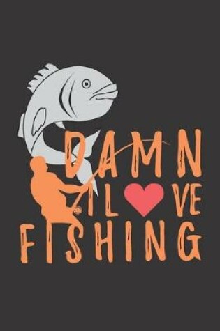 Cover of Damn I love Fishing