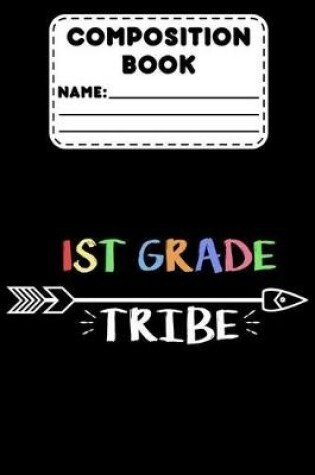 Cover of Composition Book 1st Grade Tribe