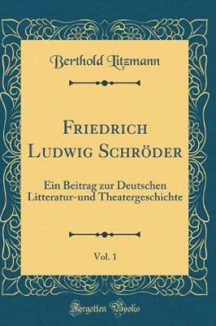 Cover of Friedrich Ludwig Schroeder, Vol. 1