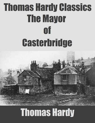 Book cover for Thomas Hardy Classics: The Mayor of Casterbridge