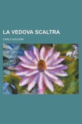 Cover of La Vedova Scaltra; Commedia