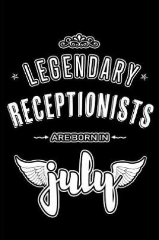 Cover of Legendary Receptionists are born in July