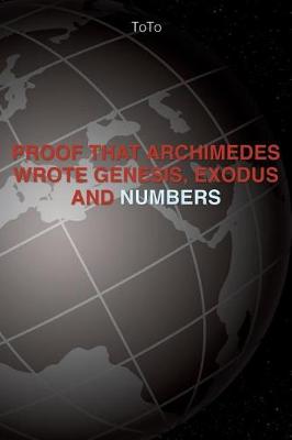 Book cover for Proof that Archimedes wrote Genesis Exodus, and Numbers