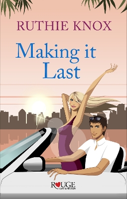 Book cover for Making It Last: A Rouge Contemporary Romance
