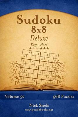 Book cover for Sudoku 8x8 Deluxe - Easy to Hard - Volume 52 - 468 Puzzles