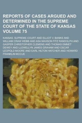 Cover of Reports of Cases Argued and Determined in the Supreme Court of the State of Kansas Volume 75