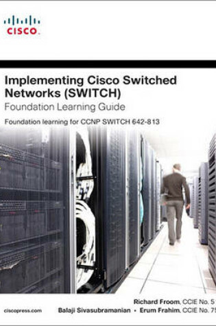 Cover of Implementing Cisco IP Switched Networks (SWITCH) Foundation Learning Guide