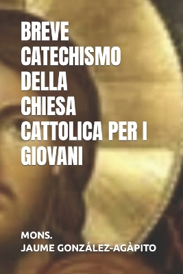 Book cover for Breve Catechismo Della Chiesa Cattolica Per I Giovani