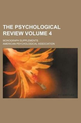 Cover of The Psychological Review Volume 4; Monograph Supplements