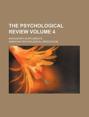 Book cover for The Psychological Review Volume 4; Monograph Supplements