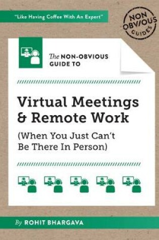Cover of The Non-Obvious Guide to Virtual Meetings and Remote Work