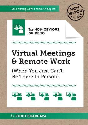 Cover of The Non-Obvious Guide to Virtual Meetings and Remote Work