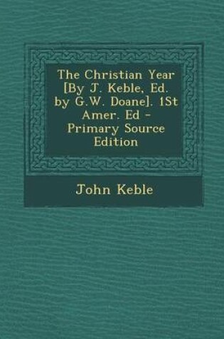 Cover of The Christian Year [By J. Keble, Ed. by G.W. Doane]. 1st Amer. Ed