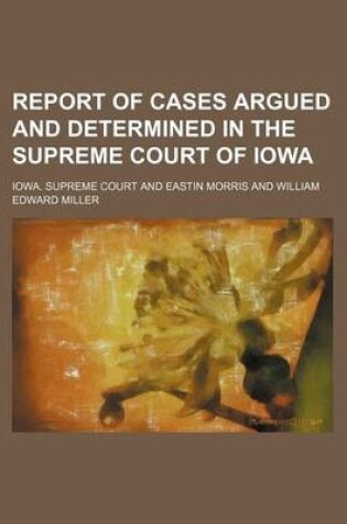 Cover of Report of Cases Argued and Determined in the Supreme Court of Iowa