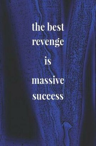 Cover of The Best Revenge Is Massive Success
