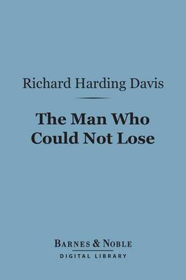 Cover of The Man Who Could Not Lose (Barnes & Noble Digital Library)