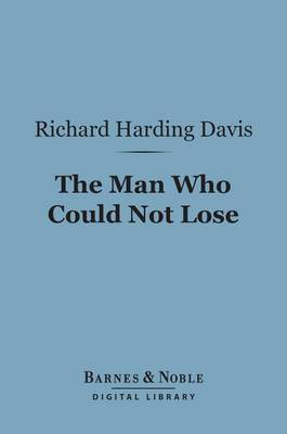 Book cover for The Man Who Could Not Lose (Barnes & Noble Digital Library)