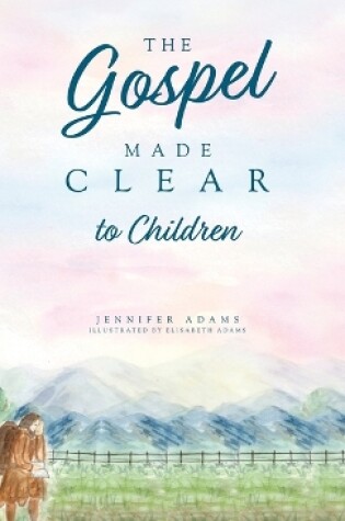 Cover of The Gospel Made Clear to Children
