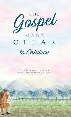 Book cover for The Gospel Made Clear to Children