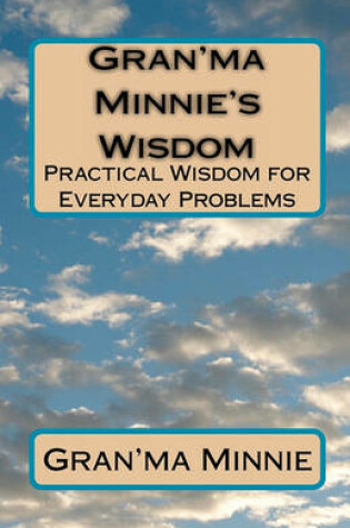 Cover of Gran'ma Minnie's Wisdom