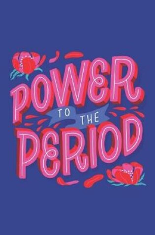 Cover of Power to the Period Notebook