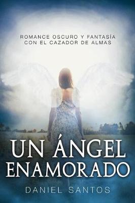 Book cover for Un Ángel Enamorado