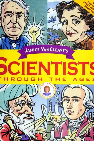 Cover of Janice Van Cleave's Scientists Through the Ages