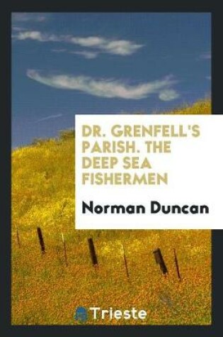 Cover of Dr. Grenfell's Parish. the Deep Sea Fishermen