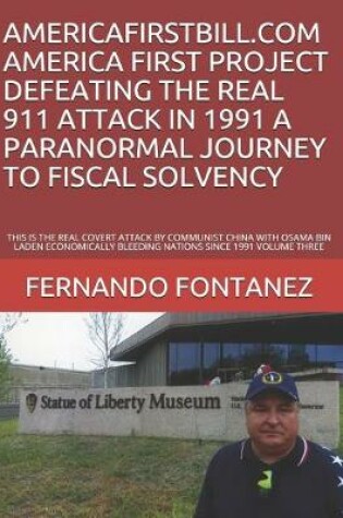 Cover of Americafirstbill.com America First Project Defeating the Real 911 Attack in 1991 a Paranormal Journey to Fiscal Solvency