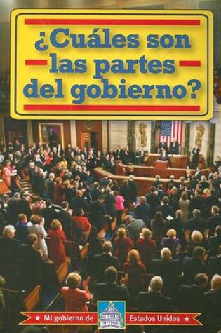 Cover of ¿Cuáles Son Las Partes del Gobierno? (What Are the Parts of Government?)