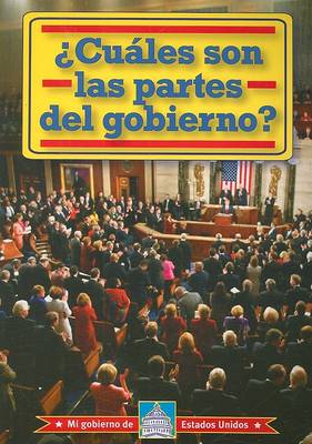 Cover of ¿Cuáles Son Las Partes del Gobierno? (What Are the Parts of Government?)